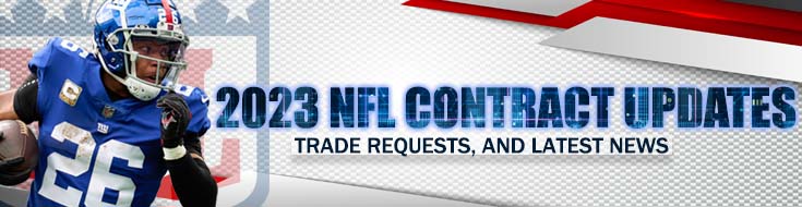 2023 NFL Contract Updates, Trade Requests, and Latest News