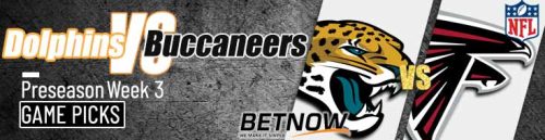 Miami Dolphins vs. Tampa Bay Buccaneers 8/23/24 NFL Preseason Week 3 Betting Prediction