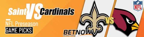 New Orleans Saints vs. Arizona Cardinals 8/10/24 NFL Preseason Week 1 Betting Picks