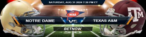Notre Dame Fighting Irish vs. Texas A&M Aggies 8/31/24 NCAAF Week 1 Betting Prediction