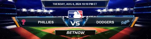 Philadelphia Phillies vs. Los Angeles Dodgers 8/6/24 MLB Betting Picks