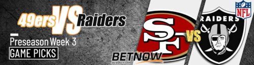 San Francisco 49ers vs. Las Vegas Raiders 8/23/24 NFL Preseason Week 3 Betting Prediction