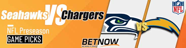 Seattle Seahawks vs. Los Angeles Chargers 8/10/24 NFL Preseason Week 1 Betting Picks