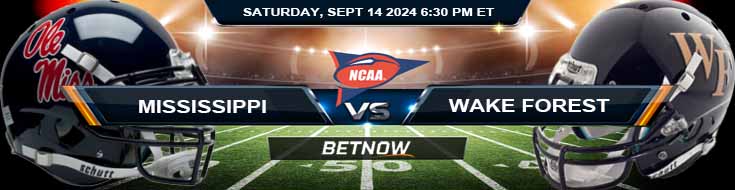 Ole Miss Rebels vs. Wake Forest Demon Deacons 9/14/24 NCAAF Week 3 Betting Prediction