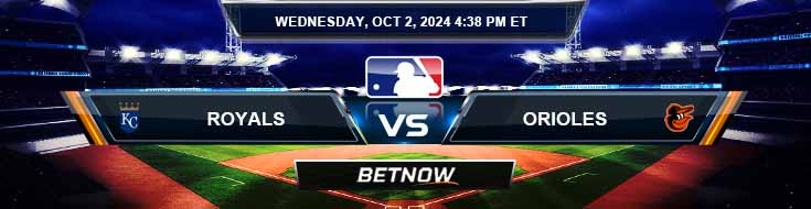 Kansas City Royals vs. Baltimore Orioles 10/2/24 MLB Betting Tips and Picks