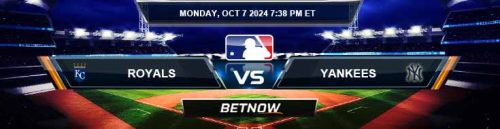 Kansas City Royals vs. New York Yankees 10/7/24 Betting Predictions and Odds