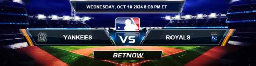 New York Yankees vs. Kansas City Royals 10/10/24 MLB Top Predictions and Odds