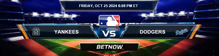 New York Yankees vs. Los Angeles Dodgers 10/25/24 MLB Best Bets and Odds