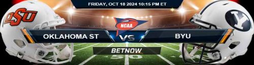 Oklahoma State Cowboys vs. BYU Cougars 10/18/24 NCAAF Week 8 Best Bets and Odds