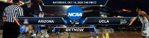 Arizona Wildcats vs. UCLA Bruins 12/14/24 NCAA Men's Basketball Betting Tips and Picks
