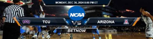 TCU Horned Frogs vs. Arizona Wildcats 12/30/24 NCAA Men's Basketball Preview and Best Bets