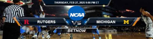 Rutgers Scarlet Knights vs. Michigan Wolverines 2-27-25 NCAA Men's Basketball Odds and Predictions