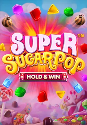 Play Super Sugar Pop - Hold & Win Casino Game